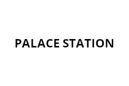 PALACE STATION